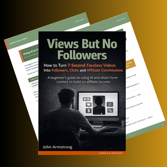 Views But No Followers guide showing how to turn 7 second faceless videos into followers, clicks and affiliate income using AI and short form content